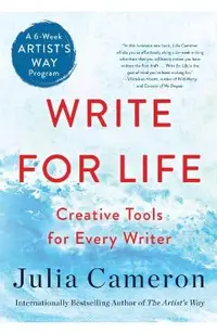 Write for Life: Creative Tools for Every Writer (a 6-Week Artist's Way Program)