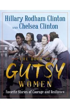 The Book of Gutsy Women: Favorite Stories of Courage and Resilience