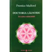 Doctorul Launtric. In zarea nemuririi