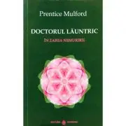 Doctorul Launtric. In zarea nemuririi