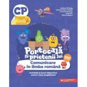 PORTOCALA SI PRIETENII LUI. Comunicare in limba romana. Activitati si jocuri distractive pentru clasa pregatitoare