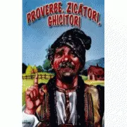 Proverbe, zicatori, ghicitori