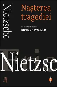 Nașterea tragediei - Paperback brosat - Friedrich Nietzsche