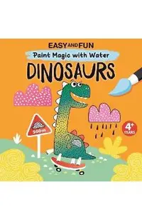 Easy and Fun Paint Magic with Water: Dinosaurs