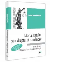 Istoria statului si a dreptului romanesc. Note de curs. De la prestatalitatea traca, la formarea Legii Tarii si Descalecat, editia a III-a, revizuita si adăugita
