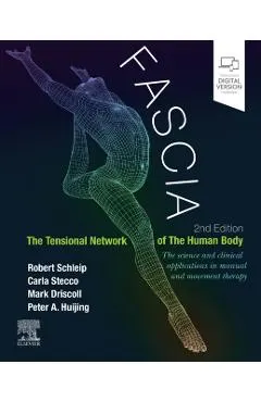 Fascia: The Tensional Network of the Human Body: The Science and Clinical Applications in Manual and Movement Therapy