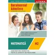 Bacalaureat. Matematica. M2. Admitere in facultati si universitati. Clasa a 12-a