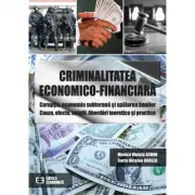 Criminalitatea economico-financiara. Coruptia, economia subterana si spalarea banilor. Cauze, efecte, solutii. Abordari teoretice si practice