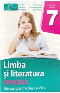 Limba si literatura romana - Clasa 7 - Manual - Anca Vlaicu, Mihaela Vlioncu, Iulia Anghel, Cristina Marian-Ionescu, Ileana Popescu, Simona Dobrescu
