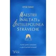 Maestrii Inaltati si intelepciunea straveche
