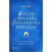 Maestrii Inaltati si intelepciunea straveche