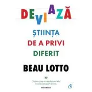 Deviaza. Stiinta de a privi diferit