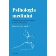 Volumul 53. Descopera Psihologia. Psihologia mediului. Intelegerea relatiei dintre oameni si mediul inconjurator