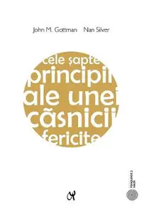 Cele sapte principii ale unei casnicii fericite Ed.2