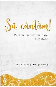 Sa cantam! Puterea transformatoare a cantarii