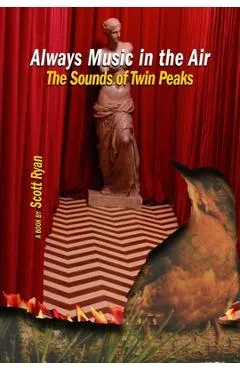 Always Music in the Air: The Sounds of Twin Peaks