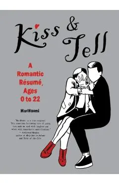 Kiss & Tell: A Romantic Resume, Ages 0 to 22