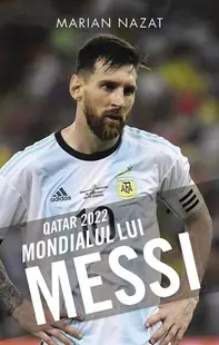 Qatar 2022. Mondialul lui Messi - Paperback brosat