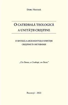 O catedrala teologica a unitatii crestine