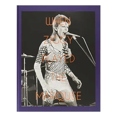 When Ziggy played the Marquee