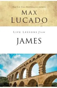 Life Lessons from James: Practical Wisdom