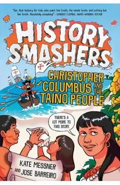History Smashers: Christopher Columbus and the Taino People