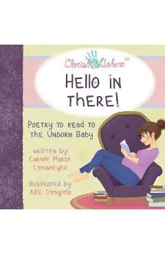 Hello in There!-Poetry to Read to the Unborn Baby