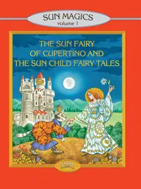 The Sun Fairy of Cupertino and the Sun Child Fairy Tales