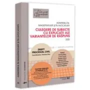 Admiterea in magistratura si in avocatura. Culegere de subiecte cu explicatii ale variantelor de raspuns. Drept procesual civil. Editia a 7-a