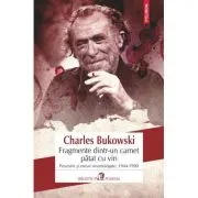 Fragmente dintr-un carnet patat cu vin. Povestiri si eseuri neantologate, 1944-1990