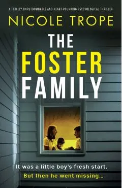 The Foster Family: A totally unputdownable and heart-pounding psychological thriller