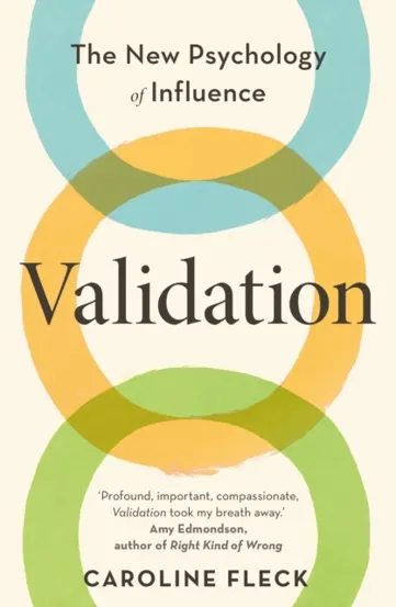 Validation : The New Psychology of Influence