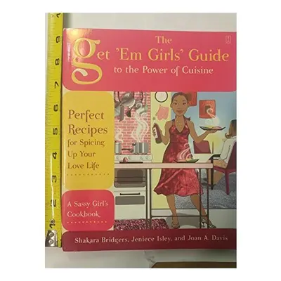 The get 'em girls' guide to the power of cuisine