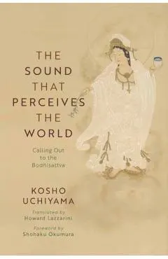 The Sound That Perceives the World: Calling Out to the Bodhisattva