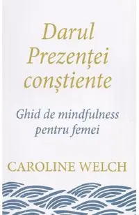 Darul prezentei constiente