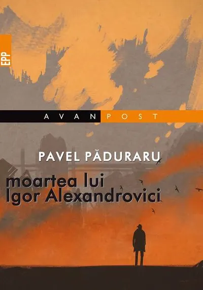 Moartea lui Igor Alexandrovici - Paperback brosat - Pavel Păduraru