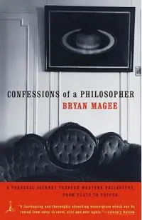 Confessions of a Philosopher: A Personal Journey Through Western Philosophy from Plato to Popper