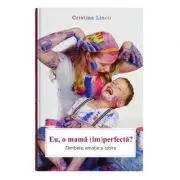 Eu, o mama (im)perfecta?