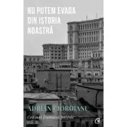Nu putem evada din Istoria noastra. Cea mai frumoasa poveste volumul 2, editia a 2-a
