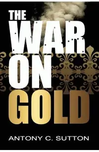The War on Gold