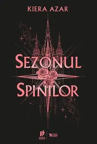 Sezonul Spinilor - Paperback brosat - Kiera Azar
