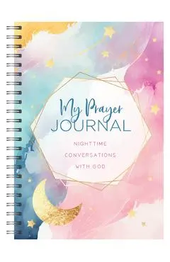 My Prayer Journal: Nighttime Conversations with God