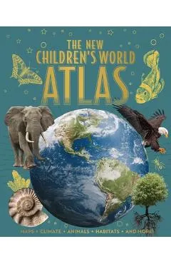 The New Children's World Atlas: Maps, Climate, Animals, Habitats, and More!
