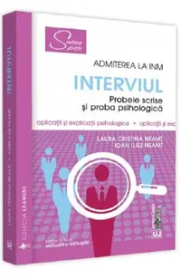Admiterea la INM: Interviul. Probele scrise si proba psihologica Ed.4