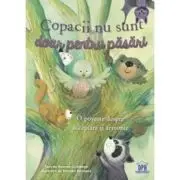 Copacii nu sunt doar pentru pasari. O poveste despre acceptare si armonie