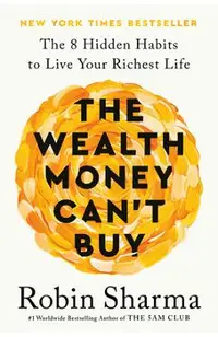 The Wealth Money Can't Buy: The 8 Hidden Habits to Live Your Richest Life