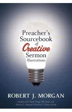 Preacher's Sourcebook of Creative Sermon Illustrations