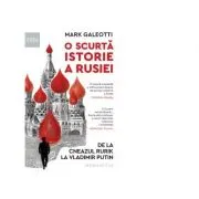 O scurta istorie a Rusiei. De la cneazul Rurik la Vladimir Putin