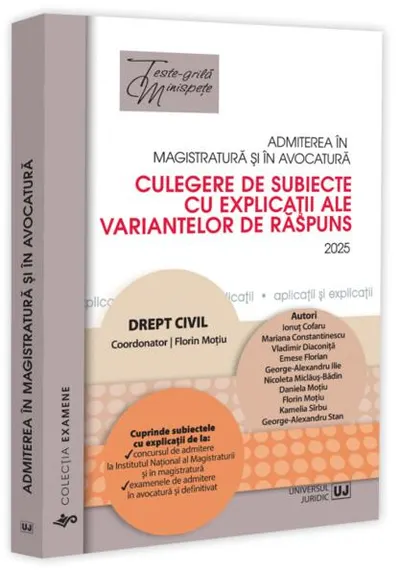 Admiterea în magistratură și în avocatură. Culegere de subiecte cu explicații ale variantelor de răspuns. Drept civil - 2025 - Paperback brosat - Roxana Dan