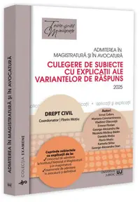 Admiterea în magistratură și în avocatură. Culegere de subiecte cu explicații ale variantelor de răspuns. Drept civil - 2025 - Paperback brosat - Roxana Dan